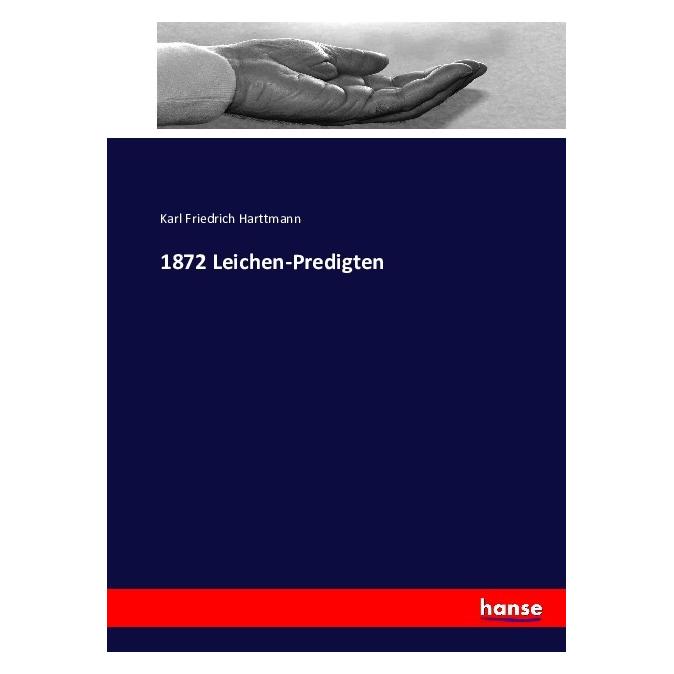 Hansebooks 1872 Leichen-Predigten (Deutsch, Softcover, Karl Friedrich Harttmann) (55876842)