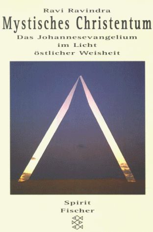 Ravi Ravindra - Mystisches Christentum. Das Johannesevangelium im Licht östlicher Weisheit. - Preis vom 02.10.2026 23:42:20 h