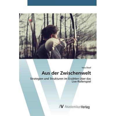Aus der Zwischenwelt, Taschenbuch von Vera Sloof, AV Akademikerverlag, 978-3-639-84349-1