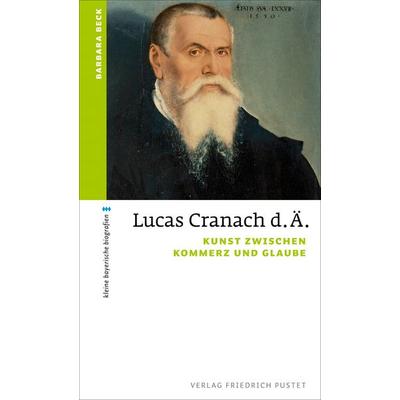 Lucas Cranach d. Ä., Taschenbuch von Barbara Beck, Pustet, F