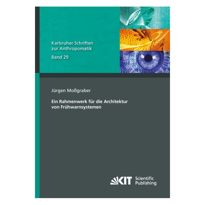 KIT Scientific Publishing Ein Rahmenwerk für die Architektur von Frühwarnsystemen (Deutsch, Softcover, Jürgen Mossgraber) (35159992)
