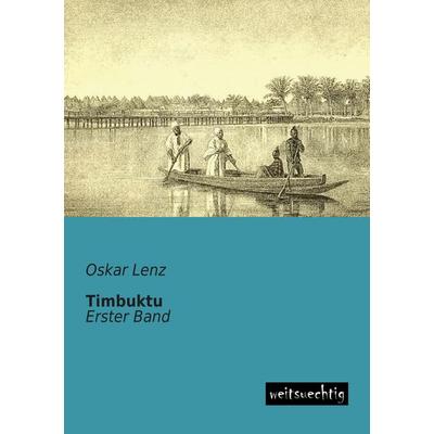 Timbuktu, Taschenbuch von Oskar Lenz, Weitsuechtig, 978-3-95656-107-8