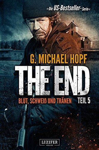 Hopf, G. Michael - The End 5 - Blut, Schweiß und Tränen: Endzeit-Thriller - US-Bestseller-Serie! - Preis vom 14.10.2026 23:07:16 h