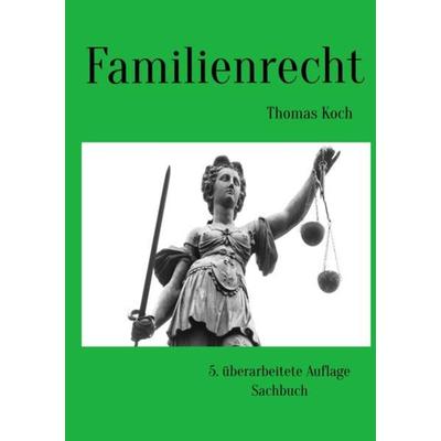 Familienrecht, Taschenbuch von Thomas Koch, Epubli, 978-3-7541-1198-7