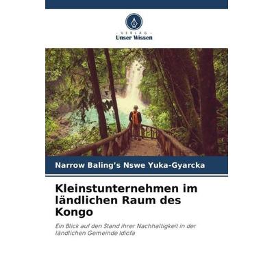 Kleinstunternehmen im ländlichen Raum des Kongo, Taschenbuch von Narrow Baling's Nswe Yuka-Gyarcka, Verlag Unser Wissen, 978-620-5-99419-1