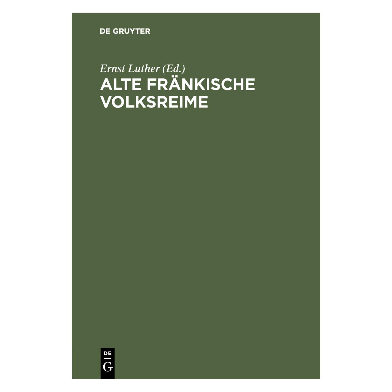 De Gruyter Alte fränkische Volksreime (Deutsch, Hardcover) (67828465)