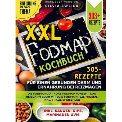 XXL FODMAP Kochbuch - 303+ Rezepte für einen gesunden Darm und Ernährung bei Reizmagen, Gebundene Ausgabe von Silvia Zweier, Bookmundo,