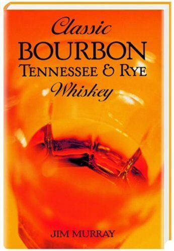 Jim Murray - Classic Bourbon: Tennessee & Rye Whiskey - Preis vom 09.10.2026 07:28:09 h