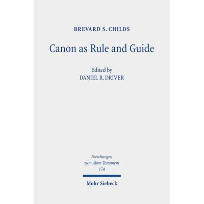 Canon as Rule and Guide, Gebundene Ausgabe von Brevard S. Childs, Mohr Siebeck, 978-3-16-159345-1