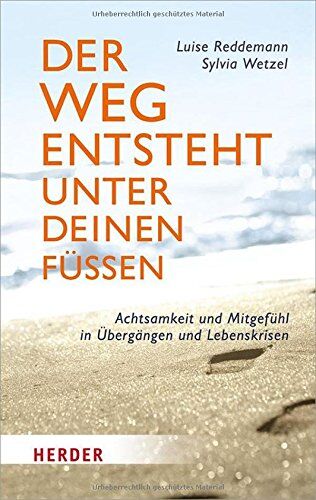 Luise Reddemann - Der Weg entsteht unter deinen Füßen: Achtsamkeit und Mitgefühl in Übergängen und Lebenskrisen (Herder Spektrum) - Preis vom 12.10.2026 11:37:12 h