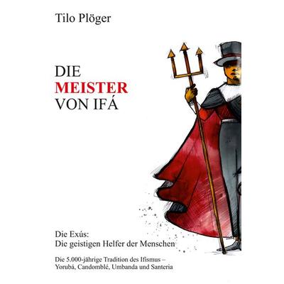 DIE MEISTER VON IFÁ, Taschenbuch von Tilo Plöger, Tredition, 978-3-7345-7501-3