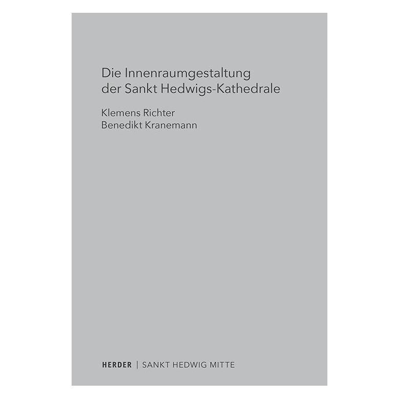 Herder Die Innenraumgestaltung der Sankt Hedwigs-Kathedrale Berlin (Deutsch, Softcover, Benedikt Kranemann, Klemens Richter) (15909140)