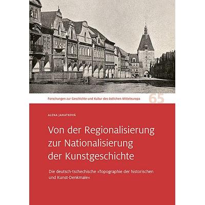Von der Regionalisierung zur Nationalisierung der Kunstgeschichte, Gebundene Ausgabe von Alena Janatková, Sandstein Kultur, 978-3-95498-907-2