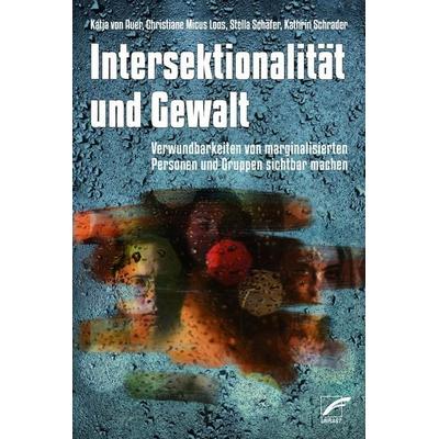 Intersektionalität und Gewalt, Taschenbuch von Katja Auer,Christiane Micus Loos,Schäfer,, Unrast Verlag, 978-3-89771-347-5