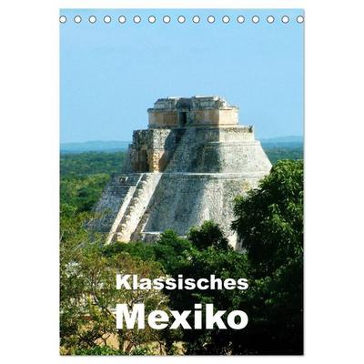 Klassisches Mexiko (Tischkalender 2026 DIN A5 hoch), CALVENDO Monatskalender
