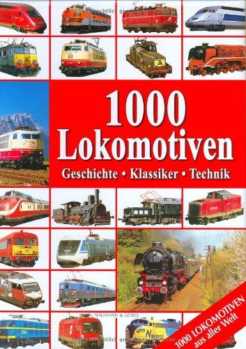 Klaus Eckert - 1000 Lokomotiven. Geschichte, Klassiker, Technik - Preis vom 09.10.2026 07:28:09 h
