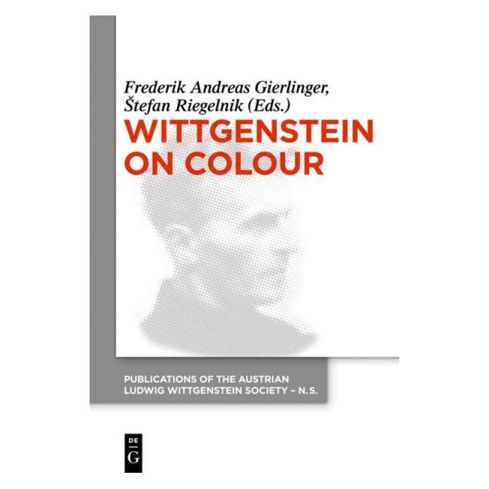 De Gruyter Wittgenstein on Colour (Englisch, Hardcover, Frederik A. Gierlinger, Stefan Riegelnik) (67763917)