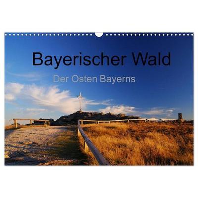 Bayerischer Wald - der Osten Bayerns (Wandkalender 2027 DIN A3 quer), CALVENDO Monatskalender