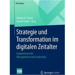 Strategie und Transformation im digitalen Zeitalter, Fachbücher von Markus H. Dahm, Stefan Thode