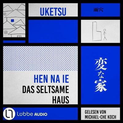 HEN NA IE - Das seltsame Haus - Uketsu, Audio, 9783754019313