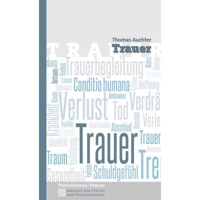 Trauer, Taschenbuch von Thomas Auchter, Psychosozial, 978-3-8379-2662-0