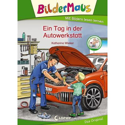 Bildermaus - Ein Tag in der Autowerkstatt, Gebundene Ausgabe von Katharina Wieker, Loewe, 978-3-7855-8579-5