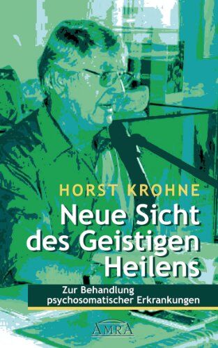 Horst Krohne - Neue Sicht des Geistigen Heilens - Preis vom 09.10.2026 07:28:09 h