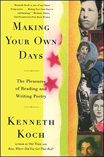 Kenneth Koch - Making Your Own Days: The Pleasures of Reading and Writing Poetry - Preis vom 09.10.2026 07:28:09 h