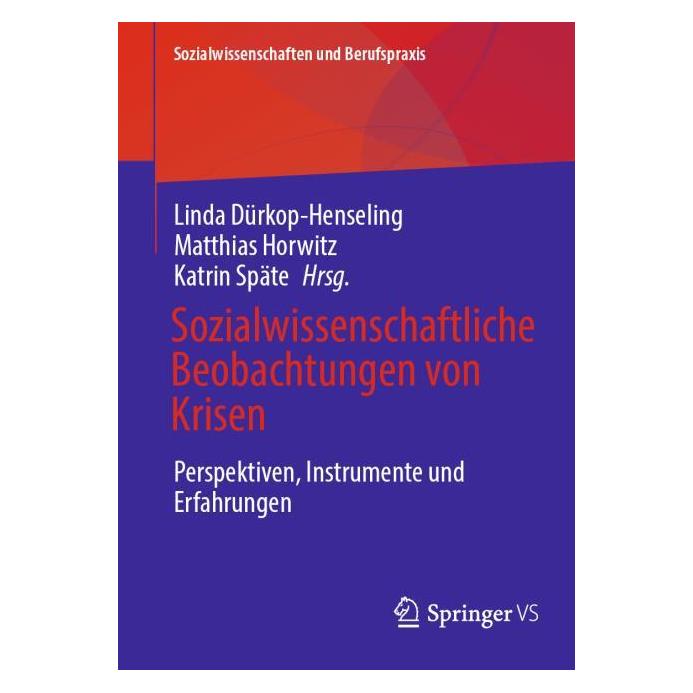 Springer Sozialwissenschaftliche Beobachtungen von Krisen (Deutsch, Softcover, Katrin Späte, Linda Dürkop-Henseling, Matthias Horwitz) (60795379)