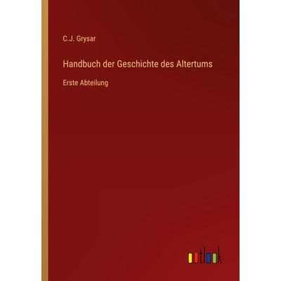 Handbuch der Geschichte des Altertums, Taschenbuch von C. J. Grysar, Outlook, 978-3-368-46360-1