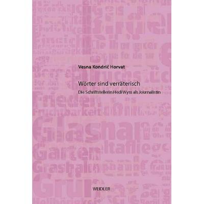 Wörter sind verräterisch, Paperback von Vesna Kondrič Horvat, Weidler Buchverlag Berlin, 978-3-89693-672-1