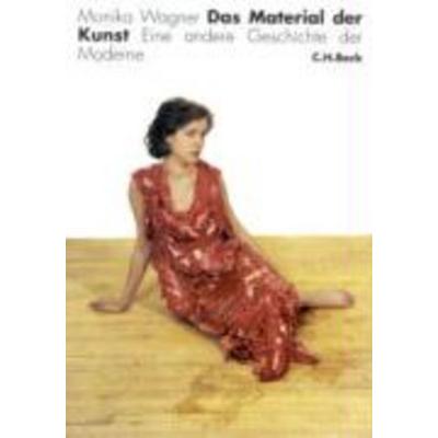 Das Material der Kunst, Taschenbuch von Monika Wagner, C. H. Beck, 978-3-406-48028-7