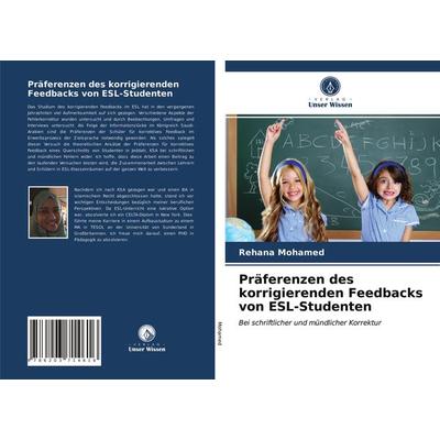 Präferenzen des korrigierenden Feedbacks von ESL-Studenten, Taschenbuch von Rehana Mohamed, Verlag Unser Wissen, 978-620-3-71461-6