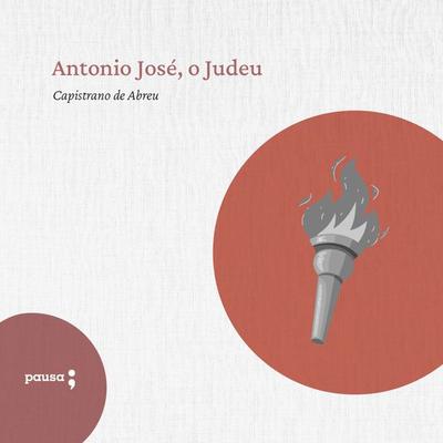 Antonio José, o Judeu - Capistrano de Abreu, Audio, 9786550701826