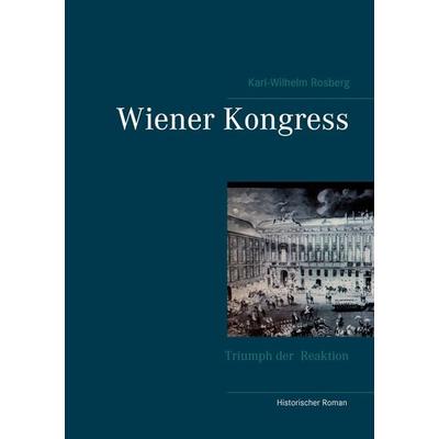 Wiener Kongress, Taschenbuch von Karl-Wilhelm Rosberg, Twentysix, 978-3-7407-2977-6