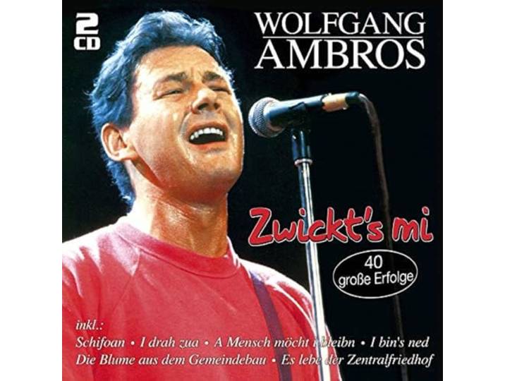 Wolfgang Ambros - Zwickt's Mi - 40 Grosse Erfolge