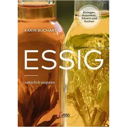 Essig natürlich vergoren, Ratgeber von Karin Buchart
