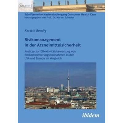 Risikomanagement in der Arzneimittelsicherheit, Taschenbuch von Kerstin Bendig, Ibidem, 978-3-8382-0438-3