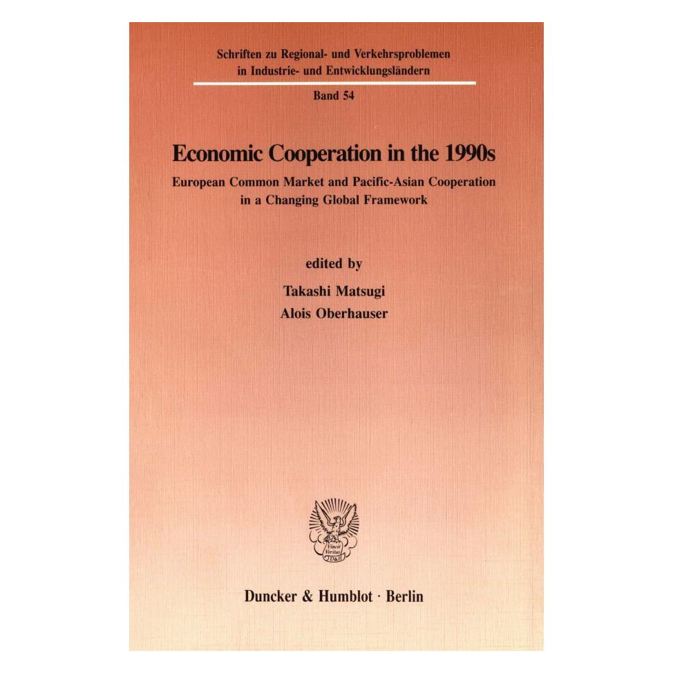 Duncker & Humblot Economic Cooperation in the 1990s. (Deutsch, Softcover, Alois Oberhauser, Takashi Matsugi) (55344682)