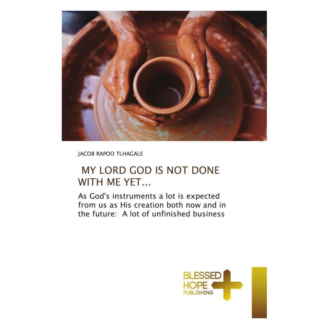 Various Publishers My Lord God Is Not Done With Me Yet... (Englisch, J. R. Tlhagale) (51356599)