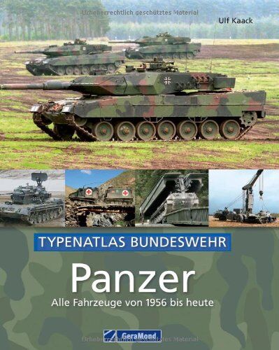 Ulf Kaack - Panzer - alle Fahrzeuge der Bundeswehr von 1956 bis heute: Das umfassende Handbuch für alle militärisch Interessierten inkl. Kampfpanzer 70, Leopard ... seit den 1950er-Jahren: Typenatlas Bundeswehr - Preis vom 09.10.2026 07:28:09 h