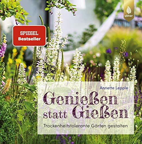 Annette Lepple - Genießen statt Gießen: Trockenheitstolerante Gärten gestalten - Preis vom 15.10.2026 23:06:25 h