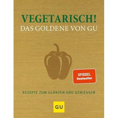 Vegetarisch! Das Goldene von GU, Gebundene Ausgabe von , Gräfe & Unzer, 978-3-8338-2201-8