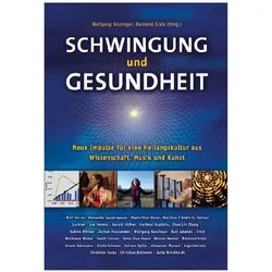 Schwingung und Gesundheit, Sachbücher von Gerald Hüther, Maximilian Moser, Alexander Lauterwasser, Gisela Schmeer, Christian Fuchs, Alexander Wunsch