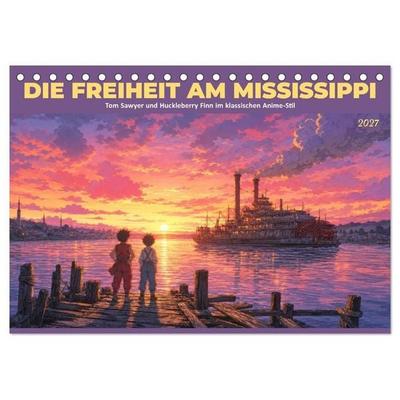 Die Freiheit am Mississippi (Tischkalender 2027 DIN A5 quer), CALVENDO Monatskalender