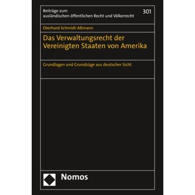 Das Verwaltungsrecht der Vereinigten Staaten von Amerika, Gebundene Ausgabe von Eberhard Schmidt-Assmann, Nomos, 978-3-8487-7833-1