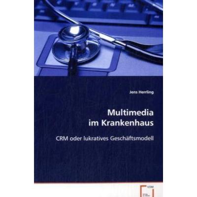 Herrling Jens: Multimedia im Krankenhaus, Taschenbuch von Jens Herrling, VDM, 978-3-639-08110-7