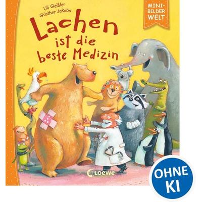Mini-Bilderwelt - Lachen ist die beste Medizin, Gebundene Ausgabe von Uli Geissler, Loewe, 978-3-7855-8942-7