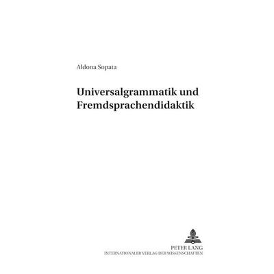 Universalgrammatik und Fremdsprachendidaktik, Taschenbuch von Aldona Sopata, Peter Lang GmbH, Internationaler Verlag der Wissenschaften,