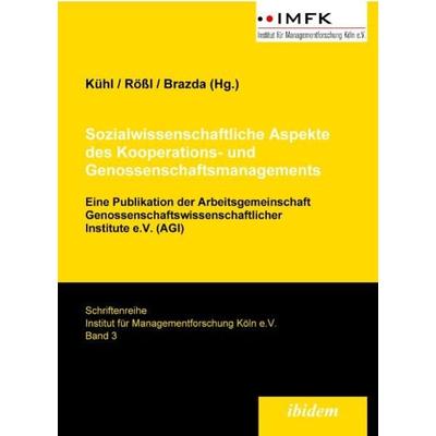 Sozialwissenschaftliche Aspekte des Kooperations- und Genossenschaftsmanagement, Gebundene Ausgabe von Rainer Kühl,Dietmar Rössl,Johann Brazda,